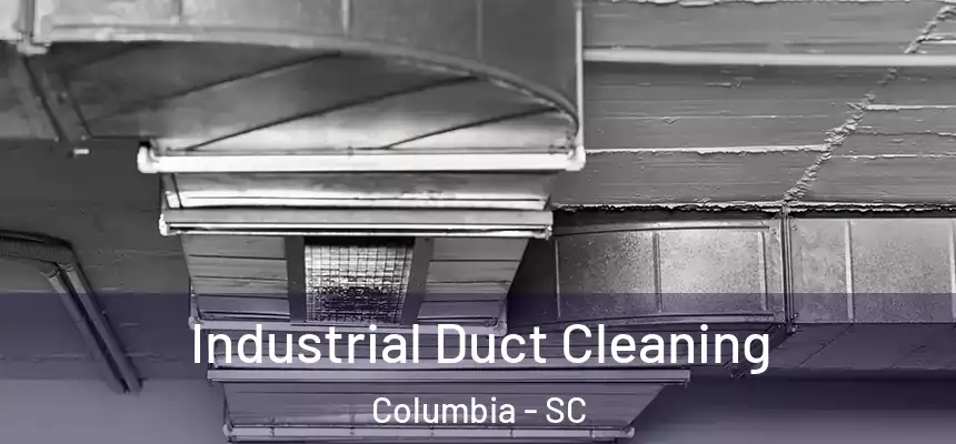  Industrial Duct Cleaning Columbia - SC